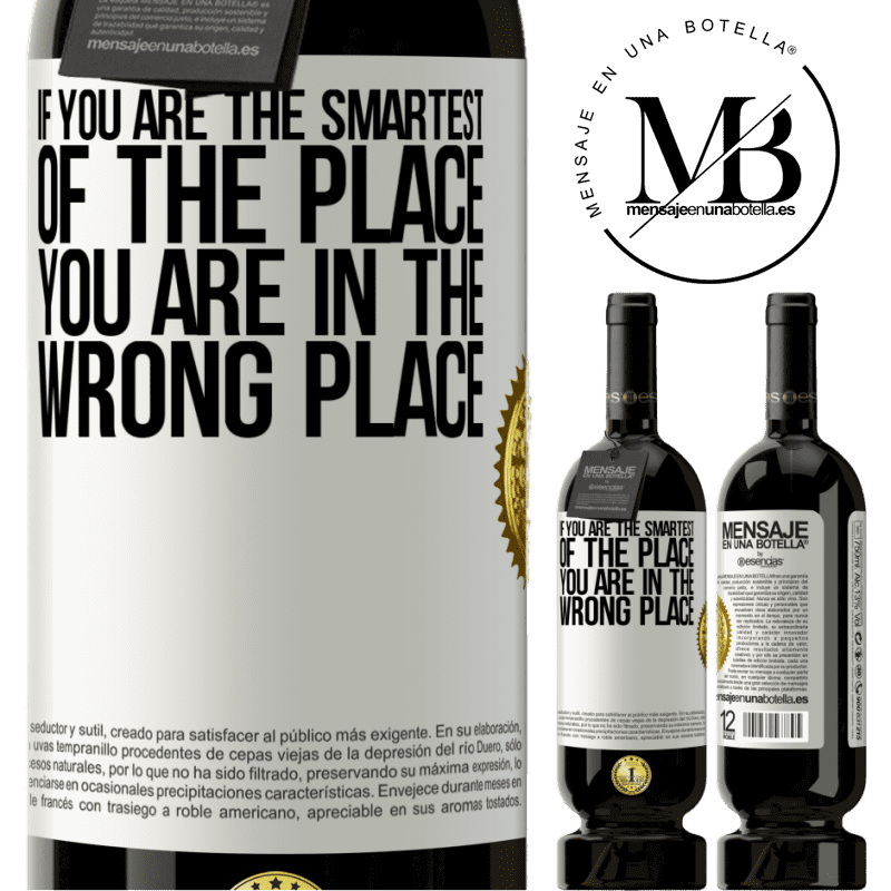 29,95 € Free Shipping | Red Wine Premium Edition MBS® Reserva If you are the smartest of the place, you are in the wrong place White Label. Customizable label Reserva 12 Months Harvest 2014 Tempranillo