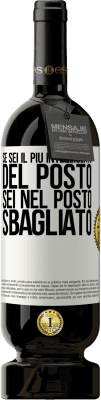 49,95 € Spedizione Gratuita | Vino rosso Edizione Premium MBS® Riserva Se sei il più intelligente del posto, sei nel posto sbagliato Etichetta Bianca. Etichetta personalizzabile Riserva 12 Mesi Raccogliere 2015 Tempranillo