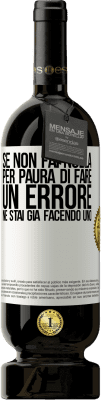 49,95 € Spedizione Gratuita | Vino rosso Edizione Premium MBS® Riserva Se non fai nulla per paura di fare un errore, ne stai già facendo uno Etichetta Bianca. Etichetta personalizzabile Riserva 12 Mesi Raccogliere 2016 Tempranillo