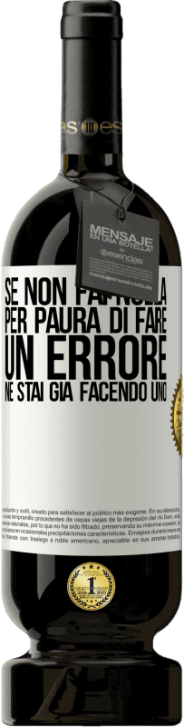 49,95 € Spedizione Gratuita | Vino rosso Edizione Premium MBS® Riserva Se non fai nulla per paura di fare un errore, ne stai già facendo uno Etichetta Bianca. Etichetta personalizzabile Riserva 12 Mesi Raccogliere 2015 Tempranillo