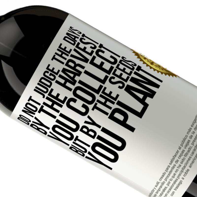 39,95 € Free Shipping | Red Wine Premium Edition MBS® Reserva Do not judge the days by the harvest you collect, but by the seeds you plant White Label. Customizable label Reserva 12 Months Harvest 2015 Tempranillo