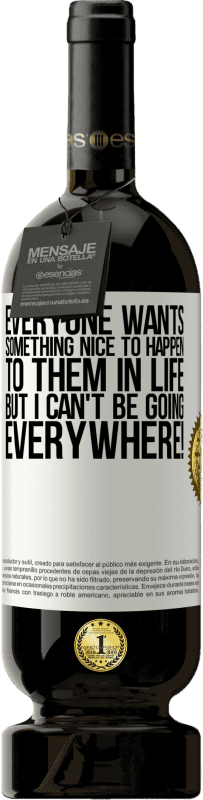 49,95 € 免费送货 | 红酒 高级版 MBS® 预订 每个人都希望生活中发生一些美好的事情，但我无处不在！ 白标. 可自定义的标签 预订 12 个月 收成 2015 Tempranillo