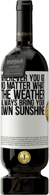 49,95 € Free Shipping | Red Wine Premium Edition MBS® Reserve Wherever you go, no matter what the weather, always bring your own sunshine White Label. Customizable label Reserve 12 Months Harvest 2015 Tempranillo