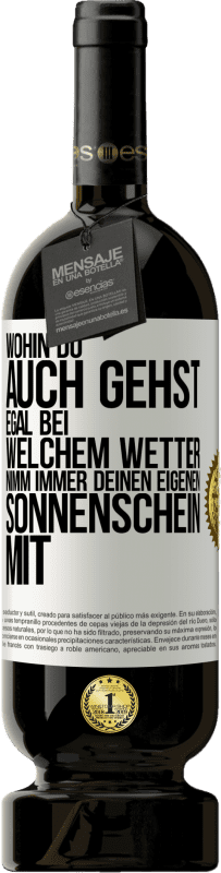 49,95 € Kostenloser Versand | Rotwein Premium Ausgabe MBS® Reserve Wohin du auch gehst, egal bei welchem Wetter, nimm immer deinen eigenen Sonnenschein mit Weißes Etikett. Anpassbares Etikett Reserve 12 Monate Ernte 2015 Tempranillo