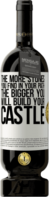 49,95 € Free Shipping | Red Wine Premium Edition MBS® Reserve The more stones you find in your path, the bigger you will build your castle White Label. Customizable label Reserve 12 Months Harvest 2016 Tempranillo