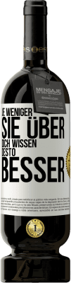 49,95 € Kostenloser Versand | Rotwein Premium Ausgabe MBS® Reserve Je weniger sie über dich wissen, desto besser Weißes Etikett. Anpassbares Etikett Reserve 12 Monate Ernte 2014 Tempranillo