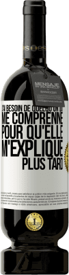 49,95 € Envoi gratuit | Vin rouge Édition Premium MBS® Réserve J'ai besoin de quelqu'un qui me comprenne. Pour qu'elle m'explique plus tard Étiquette Blanche. Étiquette personnalisable Réserve 12 Mois Récolte 2015 Tempranillo