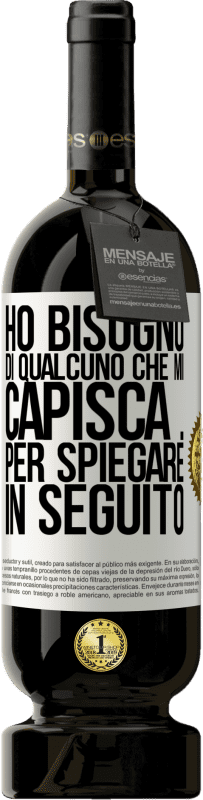 49,95 € Spedizione Gratuita | Vino rosso Edizione Premium MBS® Riserva Ho bisogno di qualcuno che mi capisca ... Per spiegare in seguito Etichetta Bianca. Etichetta personalizzabile Riserva 12 Mesi Raccogliere 2015 Tempranillo