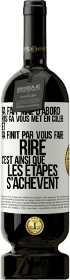 49,95 € Envoi gratuit | Vin rouge Édition Premium MBS® Réserve Ça fait mal d'abord puis ça vous met en colère et ça finit par vous faire rire. C'est ainsi que les étapes s'achèvent Étiquette Blanche. Étiquette personnalisable Réserve 12 Mois Récolte 2015 Tempranillo