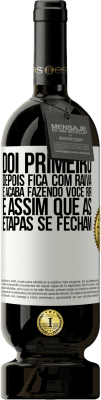 49,95 € Envio grátis | Vinho tinto Edição Premium MBS® Reserva Dói primeiro, depois fica com raiva e acaba fazendo você rir. É assim que as etapas se fecham Etiqueta Branca. Etiqueta personalizável Reserva 12 Meses Colheita 2016 Tempranillo
