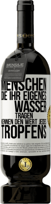 49,95 € Kostenloser Versand | Rotwein Premium Ausgabe MBS® Reserve Menschen, die ihr eigenes Wasser tragen, kennen den Wert jedes Tropfens Weißes Etikett. Anpassbares Etikett Reserve 12 Monate Ernte 2015 Tempranillo