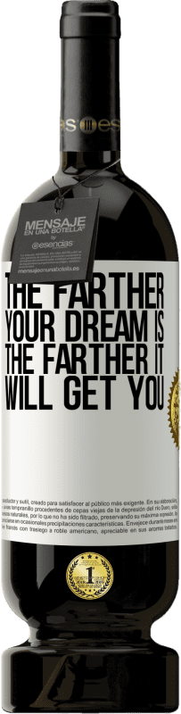 49,95 € 免费送货 | 红酒 高级版 MBS® 预订 你的梦想越远，它将带你越远 白标. 可自定义的标签 预订 12 个月 收成 2016 Tempranillo