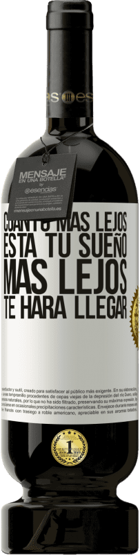 49,95 € Envío gratis | Vino Tinto Edición Premium MBS® Reserva Cuanto más lejos está tu sueño, más lejos te hará llegar Etiqueta Blanca. Etiqueta personalizable Reserva 12 Meses Cosecha 2016 Tempranillo