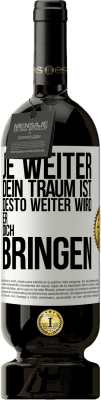 49,95 € Kostenloser Versand | Rotwein Premium Ausgabe MBS® Reserve Je weiter dein Traum ist, desto weiter wird er dich bringen Weißes Etikett. Anpassbares Etikett Reserve 12 Monate Ernte 2015 Tempranillo