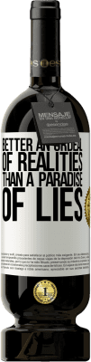 49,95 € Free Shipping | Red Wine Premium Edition MBS® Reserve Better an ordeal of realities than a paradise of lies White Label. Customizable label Reserve 12 Months Harvest 2015 Tempranillo