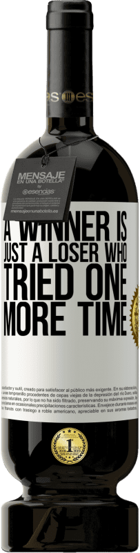 49,95 € 送料無料 | 赤ワイン プレミアム版 MBS® 予約する 勝者は、もう一度試してみた敗者です ホワイトラベル. カスタマイズ可能なラベル 予約する 12 月 収穫 2016 Tempranillo
