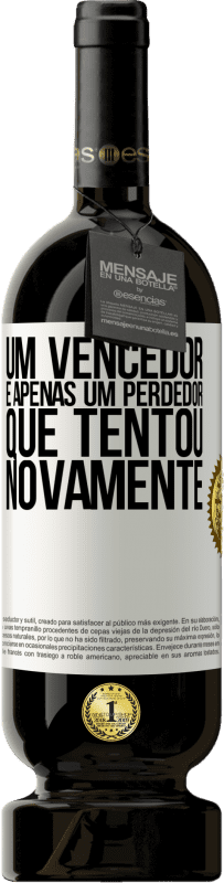 49,95 € Envio grátis | Vinho tinto Edição Premium MBS® Reserva Um vencedor é apenas um perdedor que tentou novamente Etiqueta Branca. Etiqueta personalizável Reserva 12 Meses Colheita 2015 Tempranillo