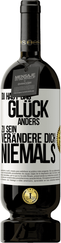 49,95 € Kostenloser Versand | Rotwein Premium Ausgabe MBS® Reserve Du hast das Glück, anders zu sein. Verändere dich niemals Weißes Etikett. Anpassbares Etikett Reserve 12 Monate Ernte 2015 Tempranillo