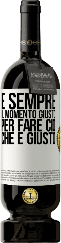 49,95 € Spedizione Gratuita | Vino rosso Edizione Premium MBS® Riserva È sempre il momento giusto per fare ciò che è giusto Etichetta Bianca. Etichetta personalizzabile Riserva 12 Mesi Raccogliere 2016 Tempranillo