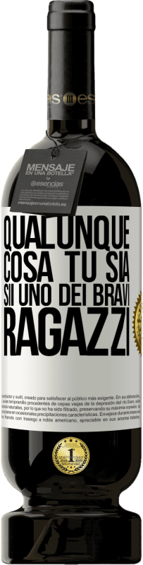 49,95 € Spedizione Gratuita | Vino rosso Edizione Premium MBS® Riserva Qualunque cosa tu sia, sii uno dei bravi ragazzi Etichetta Bianca. Etichetta personalizzabile Riserva 12 Mesi Raccogliere 2016 Tempranillo
