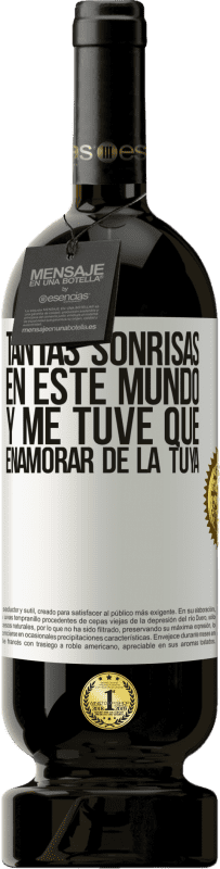 49,95 € Envío gratis | Vino Tinto Edición Premium MBS® Reserva Tantas sonrisas en este mundo, y me tuve que enamorar de la tuya Etiqueta Blanca. Etiqueta personalizable Reserva 12 Meses Cosecha 2015 Tempranillo