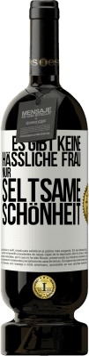 49,95 € Kostenloser Versand | Rotwein Premium Ausgabe MBS® Reserve Es gibt keine hässliche Frau, nur seltsame Schönheit Weißes Etikett. Anpassbares Etikett Reserve 12 Monate Ernte 2014 Tempranillo