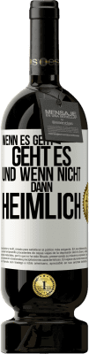 49,95 € Kostenloser Versand | Rotwein Premium Ausgabe MBS® Reserve Wenn es geht, geht es. Und wenn nicht, dann heimlich Weißes Etikett. Anpassbares Etikett Reserve 12 Monate Ernte 2014 Tempranillo