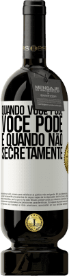 49,95 € Envio grátis | Vinho tinto Edição Premium MBS® Reserva Quando você pode, você pode. E quando não, secretamente Etiqueta Branca. Etiqueta personalizável Reserva 12 Meses Colheita 2015 Tempranillo