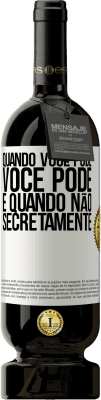 49,95 € Envio grátis | Vinho tinto Edição Premium MBS® Reserva Quando você pode, você pode. E quando não, secretamente Etiqueta Branca. Etiqueta personalizável Reserva 12 Meses Colheita 2016 Tempranillo