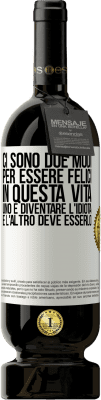 49,95 € Spedizione Gratuita | Vino rosso Edizione Premium MBS® Riserva Ci sono due modi per essere felici in questa vita. Uno è diventare l'idiota, e l'altro deve esserlo Etichetta Bianca. Etichetta personalizzabile Riserva 12 Mesi Raccogliere 2015 Tempranillo