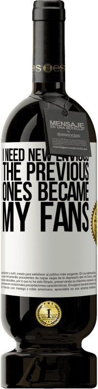 49,95 € Free Shipping | Red Wine Premium Edition MBS® Reserve I need new envious. The previous ones became my fans White Label. Customizable label Reserve 12 Months Harvest 2015 Tempranillo