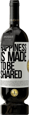 49,95 € Free Shipping | Red Wine Premium Edition MBS® Reserve Happiness is made to be shared White Label. Customizable label Reserve 12 Months Harvest 2015 Tempranillo