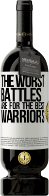 49,95 € Free Shipping | Red Wine Premium Edition MBS® Reserve The worst battles are for the best warriors White Label. Customizable label Reserve 12 Months Harvest 2015 Tempranillo