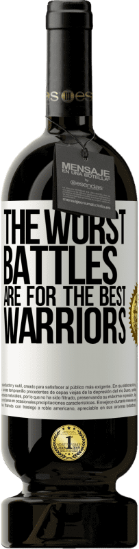 49,95 € Free Shipping | Red Wine Premium Edition MBS® Reserve The worst battles are for the best warriors White Label. Customizable label Reserve 12 Months Harvest 2016 Tempranillo