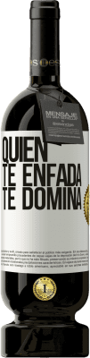 49,95 € Envío gratis | Vino Tinto Edición Premium MBS® Reserva Quien te enfada te domina Etiqueta Blanca. Etiqueta personalizable Reserva 12 Meses Cosecha 2014 Tempranillo