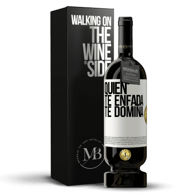 «Quien te enfada te domina» Edición Premium MBS® Reserva