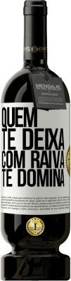 49,95 € Envio grátis | Vinho tinto Edição Premium MBS® Reserva Quem te deixa com raiva te domina Etiqueta Branca. Etiqueta personalizável Reserva 12 Meses Colheita 2014 Tempranillo