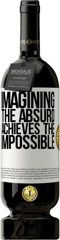 49,95 € Free Shipping | Red Wine Premium Edition MBS® Reserve Imagining the absurd achieves the impossible White Label. Customizable label Reserve 12 Months Harvest 2015 Tempranillo