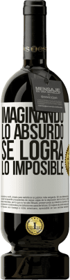 49,95 € Envío gratis | Vino Tinto Edición Premium MBS® Reserva Imaginando lo absurdo se logra lo imposible Etiqueta Blanca. Etiqueta personalizable Reserva 12 Meses Cosecha 2016 Tempranillo