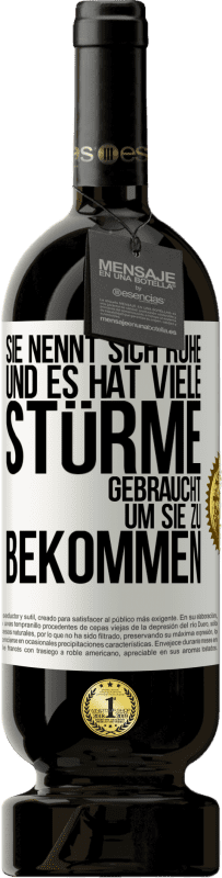 49,95 € Kostenloser Versand | Rotwein Premium Ausgabe MBS® Reserve Sie nennt sich Ruhe, und es hat viele Stürme gebraucht, um sie zu bekommen Weißes Etikett. Anpassbares Etikett Reserve 12 Monate Ernte 2015 Tempranillo