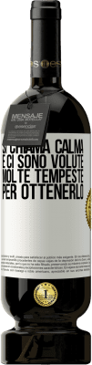 49,95 € Spedizione Gratuita | Vino rosso Edizione Premium MBS® Riserva Si chiama calma, e ci sono volute molte tempeste per ottenerlo Etichetta Bianca. Etichetta personalizzabile Riserva 12 Mesi Raccogliere 2015 Tempranillo