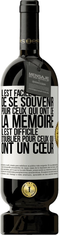 49,95 € Envoi gratuit | Vin rouge Édition Premium MBS® Réserve Il est facile de se souvenir pour ceux qui ont de la mémoire. Il est difficile d'oublier pour ceux qui ont un cœur Étiquette Blanche. Étiquette personnalisable Réserve 12 Mois Récolte 2015 Tempranillo