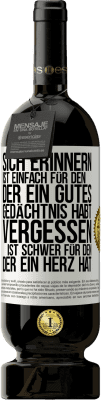 49,95 € Kostenloser Versand | Rotwein Premium Ausgabe MBS® Reserve Sich erinnern ist einfach für den, der ein gutes Gedächtnis habt. Vergessen ist schwer für den, der ein Herz hat Weißes Etikett. Anpassbares Etikett Reserve 12 Monate Ernte 2015 Tempranillo