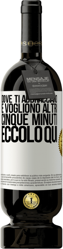 49,95 € Spedizione Gratuita | Vino rosso Edizione Premium MBS® Riserva Dove ti abbracciano e vogliono altri cinque minuti, eccolo qui Etichetta Bianca. Etichetta personalizzabile Riserva 12 Mesi Raccogliere 2015 Tempranillo