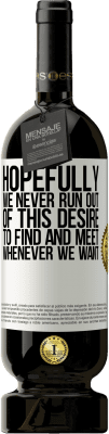 49,95 € 免费送货 | 红酒 高级版 MBS® 预订 希望我们永远不会怀有这样的渴望：无论何时我们想要找到并见面 白标. 可自定义的标签 预订 12 个月 收成 2015 Tempranillo