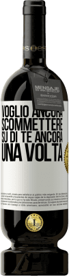 49,95 € Spedizione Gratuita | Vino rosso Edizione Premium MBS® Riserva Voglio ancora scommettere su di te ancora una volta Etichetta Bianca. Etichetta personalizzabile Riserva 12 Mesi Raccogliere 2015 Tempranillo