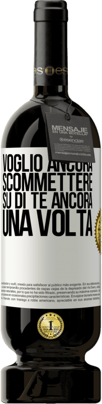 49,95 € Spedizione Gratuita | Vino rosso Edizione Premium MBS® Riserva Voglio ancora scommettere su di te ancora una volta Etichetta Bianca. Etichetta personalizzabile Riserva 12 Mesi Raccogliere 2015 Tempranillo