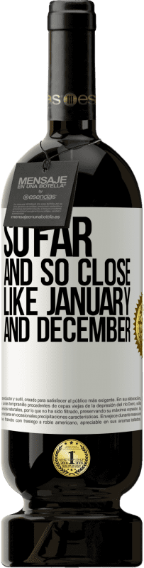 49,95 € Free Shipping | Red Wine Premium Edition MBS® Reserve So far and so close, like January and December White Label. Customizable label Reserve 12 Months Harvest 2016 Tempranillo