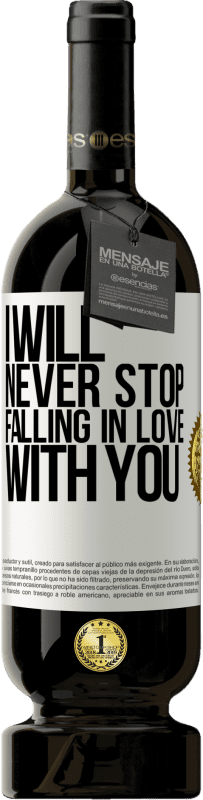 49,95 € Free Shipping | Red Wine Premium Edition MBS® Reserve I will never stop falling in love with you White Label. Customizable label Reserve 12 Months Harvest 2015 Tempranillo