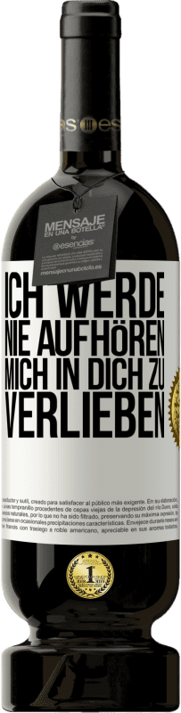 49,95 € Kostenloser Versand | Rotwein Premium Ausgabe MBS® Reserve Ich werde nie aufhören, mich in dich zu verlieben Weißes Etikett. Anpassbares Etikett Reserve 12 Monate Ernte 2015 Tempranillo